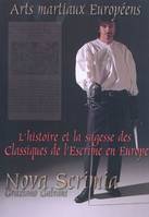 Nova scrimia / arts martiaux européens : l'histoire et la sagesse des classiques de l'escrime en Eur