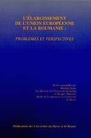 L'élargissement de l'Union européenne et la Roumanie, Problèmes et perspectives