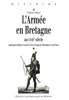 L'armée en Bretagne au XVIIIe siècle, Institution militaire et société civile au temps de l'intendance et des États