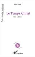 Le Temps Christ, Récit poétique