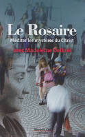 Le Rosaire, Méditer les mystères du Christ avec Madeleine Delbrêl