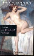 Les tableaux vivants, anecdotes véridiques tirées de nos amours avec nos libertines illustres et nos fouteuses de qualité