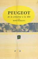 Peugeot (2), De la crinoline à la 404. Avec 28 illustrations et 2 dépliants