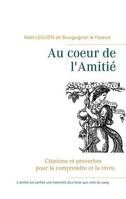 Au coeur de l'amitié, Citations et proverbes pour la comprendre et la vivre