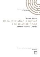 De la révolution mondiale à la solution finale, Le noeud causal du xxe siècle