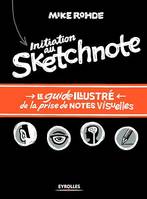 Initiation au sketchnote, Le guide illustré de la prise de notes visuelles