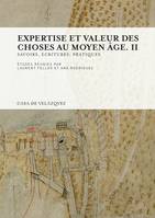 Expertise et valeur des choses au Moyen Âge. II, Savoirs, écritures, pratiques