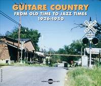 GUITARE COUNTRY FROM OLD TIME TO JAZZ TIME 1926 1950 ANTHOLOGIE MUSICALE COFFRET DOUBLE CD AUDIO