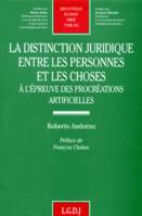 La distinction juridique entre les personnes et les choses, à l'épreuve des procréations artificielles