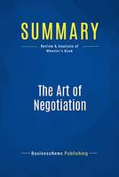 Summary: The Art of Negotiation, Review and Analysis of Wheeler's Book