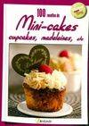 100 recettes de mini-cakes, cupcakes, madeleines, etc.