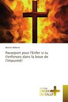 Passeport pour l'Enfer si tu t'enfonces dans la boue de l'impurete !