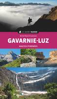 Le Guide Rando Gavarnie-Luz (2e ed), Hautes-Pyrénées : autour de Luz, Barèges, Pierrefitte, Gèdre et Gavarnie