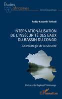 Internationalisation de l'insécurité des eaux du bassin du Congo, Géostratégie de la sécurité