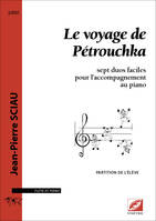 Le voyage de Pétrouchka (partition de l'élève), sept duos faciles pour l’accompagnement au piano