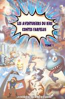 LES AVENTURIERS DU RIRE CONTES FARFELUS - TOME 1, Les histoires les plus drôles de la galaxie !