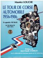 Le Tour de Corse automobile, 1956-1986, (en appendice 1987-88-89)