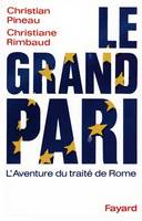 Le Grand pari, L'aventure du traité de Rome