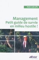 Management, Petit guide de survie en milieu hostile !