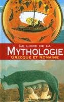 Le livre de la mythologie grecque et romaine