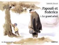 Papouli et Federico., 3, Papouli et Frederico, le grand arbre