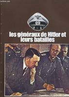 Les Généraux de Hitler et leurs batailles.