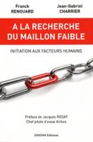 À la recherche du maillon faible, initiation aux facteurs humains