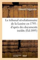 Le tribunal révolutionnaire de la Lozère en 1793 : d'après des documents inédits (Éd.1893)