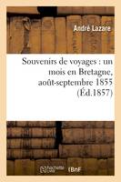 Souvenirs de voyages : un mois en Bretagne, août-septembre 1855 (Éd.1857)