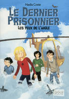 3, Les yeux de l'aigle T03 Le dernier prisonnier