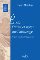 Écrits / Henri Motulsky, Études et notes sur l'arbitrage, Écrits. Études et notes sur l'arbitrage, Réimpression de l'édition de 1974