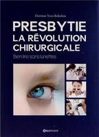 Presbytie, la révolution chirurgicale / bien lire sans lunettes