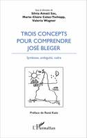 Trois concepts pour comprendre José Bleger, Symbiose, ambiguïté, cadre