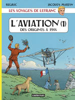 Les voyages de Lefranc, 1, Des origines à 1914, L'Aviation, Des origines à 1914