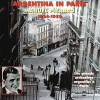 ARGENTINA IN PARIS 1924 1950 LES GRANDS ORCHESTRES ARGENTINS A PARIS MANUEL PIZARRO 1924 1950 2 CD