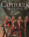 Les Capitouls de Toulouse. L'intégrale des portraits des Annales de la Ville. 1352 - 1778, l'intégrale des portraits des Annales de la ville