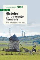 Histoire du paysage français, DE LA PRÉHISTOIRE À NOS JOURS