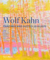 Wolf  Kahn Paintings and Pastels 2010-2020 /anglais