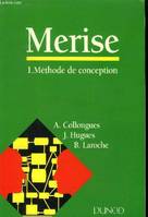 MERISE., 1, Méthode de conception, Merise - Methode de conception