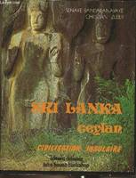 Sri Lanka: An Island Civilization Zuber, C. and Bandaranayake, S., Ceylan