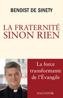 La fraternité sinon rien, La force transformante de l'Evangile