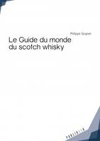 Le guide du monde du scotch whisky