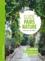 Guide Paris nature, 7 itinéraires pour découvrir la ville autrement