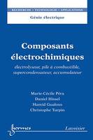 Composants électrochimiques, Électrolyseur, pile à combustible, supercondensateur, accumulateur