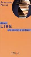 Aimer lire : une passion à partager, Une passion à partager