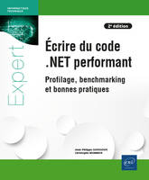 Ecrire du code .NET performant - Profilage, benchmarking et bonnes pratiques (2e édition)