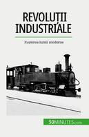 Revoluții industriale, Nașterea lumii moderne