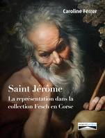 Saint Jérôme dans la collection Fesch en Corse