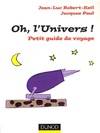 Oh  l'Univers ! - Petit guide de voyage, petit guide de voyage