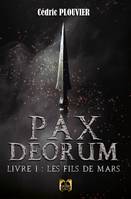 Pax Deorum - Livre 1, Les fils de Mars